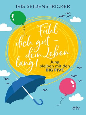 cover image of Fühl dich gut--dein Leben lang!